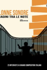 Colonne sonore - Immagini tra le note: 23 interviste ai grandi compositori italiani