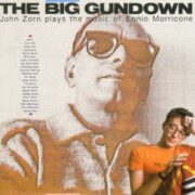 Big Gundown, The – John Zorn Plays The Music Of Ennio Morricone (CD)