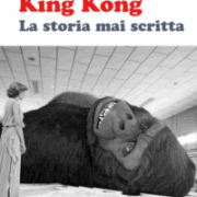 King Kong La storia mai scritta