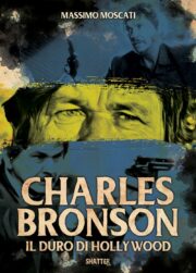 Charles Bronson – Il duro di Hollywood