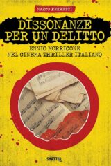 Dissonanze per un delitto - Ennio Morricone nel cinema thriller italiano