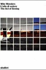 Wim Wenders - L'atto di vedere / The act of seeing