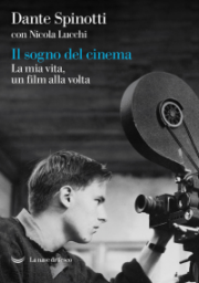 Dante Spinotti – Il Sogno Del Cinema La Mia Vita, Un Film Alla Volta