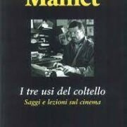 David Mamet - I tre usi del coltello: Saggi e lezioni sul cinema