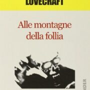 Howard P. Lovecraft - Alle montagne della follia