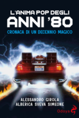 Anima pop degli anni '80, L' - Cronaca di un decennio magico