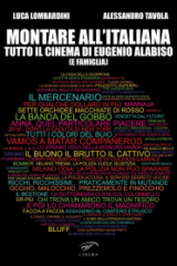 Montare All'italiana -Tutto Il Cinema Di Eugenio Alabiso (E Famiglia)