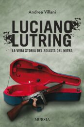 Luciano Lutring – La vera storia del solista del mitra
