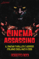 Cinema Assassino Il Cinema Thriller E Horror Italiano Dagli Inizi A Oggi