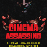 Cinema Assassino Il Cinema Thriller E Horror Italiano Dagli Inizi A Oggi