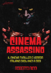 Cinema Assassino Il Cinema Thriller E Horror Italiano Dagli Inizi A Oggi