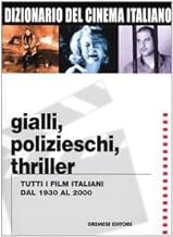 Dizionario del Cinema italiano – Tutti i film gialli, polizieschi, thriller dal 1930 al 2000