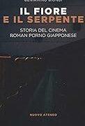 Fiore e il serpente - Storia del cinema roman porno giapponese