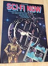 Sci-Fi Now  - 10 Exciting Years of Science Fiction from 2001 to Star Wars and Beyond