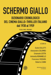 Schermo Giallo Dizionario Cronologico Del Cinema Giallo-Thriller Italiano vol. 1 Dal 1930 Al 1959