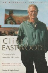 Clint Eastwood - L'uomo dalla cravatta di fuoco (La biografia ufficiale)