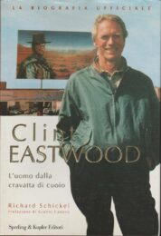 Clint Eastwood – L’uomo dalla cravatta di fuoco (La biografia ufficiale)