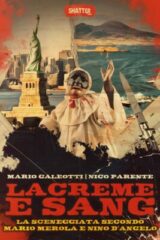 LACREME E SANG – la sceneggiata secondo Mario Merola e Nino D’Angelo