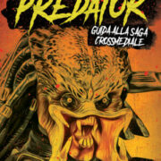 PREDATOR – Guida alla saga crossmediale