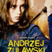 ANDRZEJ ZUŁAWSKI – i film di un cineasta scrittore