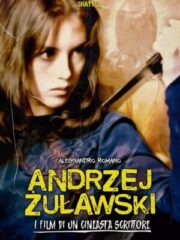 ANDRZEJ ZUŁAWSKI – i film di un cineasta scrittore