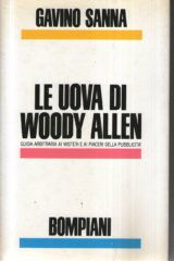 Uova di Woody Allen, Le - Guida arbitraria ai misteri e ai piaceri della pubblicità