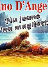 Nino D'Angelo - 'Nu Jeans e 'na maglietta (CD OFFERTA 9,90)