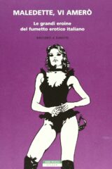 Maledette, vi amerò - Le grandi eroine del fumetto erotico italiano