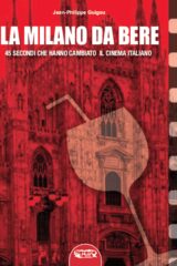 Milano Da Bere, La. 45 Secondi Che Hanno Cambiato Il Cinema Italiano
