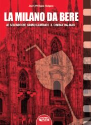Milano Da Bere, La. 45 Secondi Che Hanno Cambiato Il Cinema Italiano