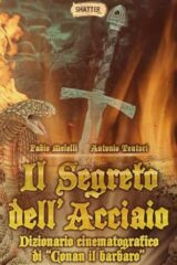 Segreto dell'acciaio, Il. Dizionario cinematografico di Conan il barbaro
