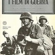 Storia illustrata del cinema - I film di guerra