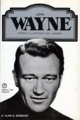 Storia illustrata del cinema - John Wayne