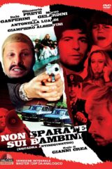 Non Sparate Sui Bambini (Squadra antisequestro)