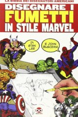 Stan Lee & John Buscema - Disegnare i fumetti in stile Marvel