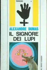 Alexandre Dumas - Il signore dei lupi (Il sigillo nero del terrore n.4)