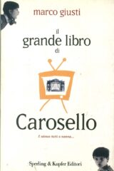 Marco Giusti - Il grande libro di Carosello
