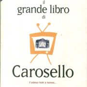 Marco Giusti - Il grande libro di Carosello