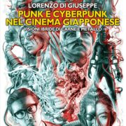 Punk E Cyberpunk Nel Cinema Giapponese - Visioni Ibride Di Carne E Metallo