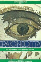 Era Cinecittà - Vita, morte e miracoli di una fabbrica di film