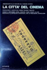 Città del Cinema, La - Produzione e lavoro nel cinema italiano 1930/1970