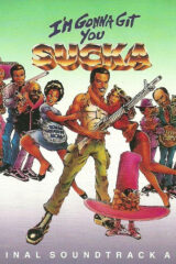 I'm Gonna' Git You, Sucka (LP)