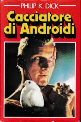 Philip K. Dick - Cacciatore di androidi (Blade Runner)