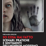 So Cosa Hai Fatto - Scenari, Pratiche E Sentimenti Dell'horror Moderno