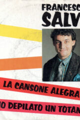 Francesco Salvi - La cansone alegra / Ho depilato un totano  (45 rpm)