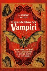 Grande libro dei vampiri, Il - Dalla storia al mito, dalla letteratura al cinema: tutto sui non-morti