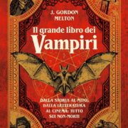 Grande libro dei vampiri, Il - Dalla storia al mito, dalla letteratura al cinema: tutto sui non-morti