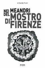 Nei meandri del Mostro di Firenze (Nocturno libri)