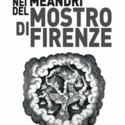 Nei meandri del Mostro di Firenze (Nocturno libri)
