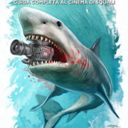 Sharkology – Guida completa al cinema degli squali